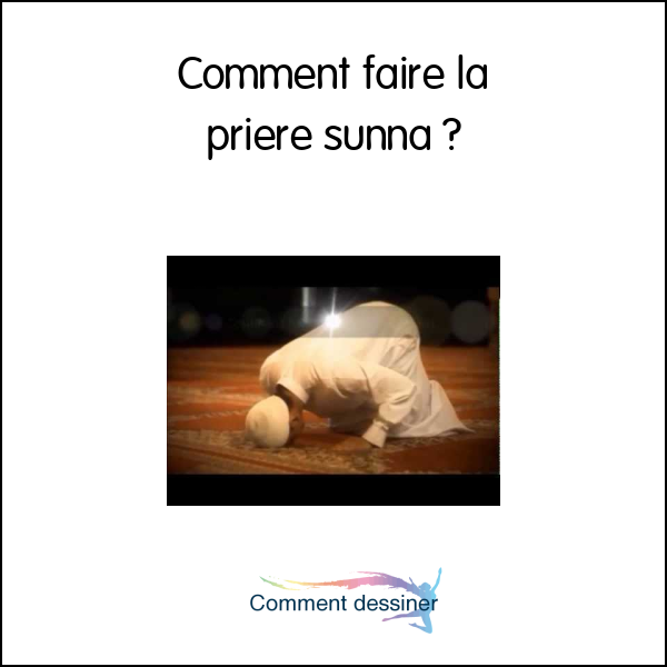 Comment faire la priere sunna